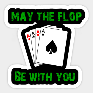 May the flop be with you Sticker